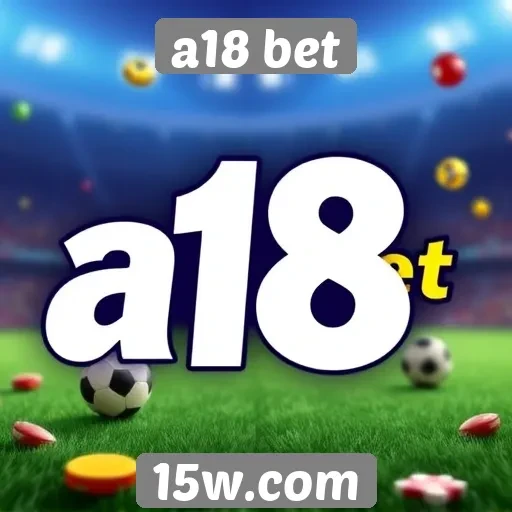 Recursos e funcionalidades do site a18 bet